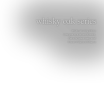 whisky oak series